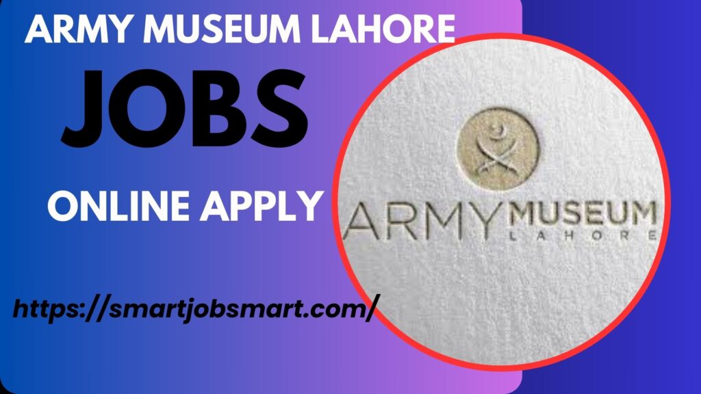 Army Museum Lahore Jobs 2024 