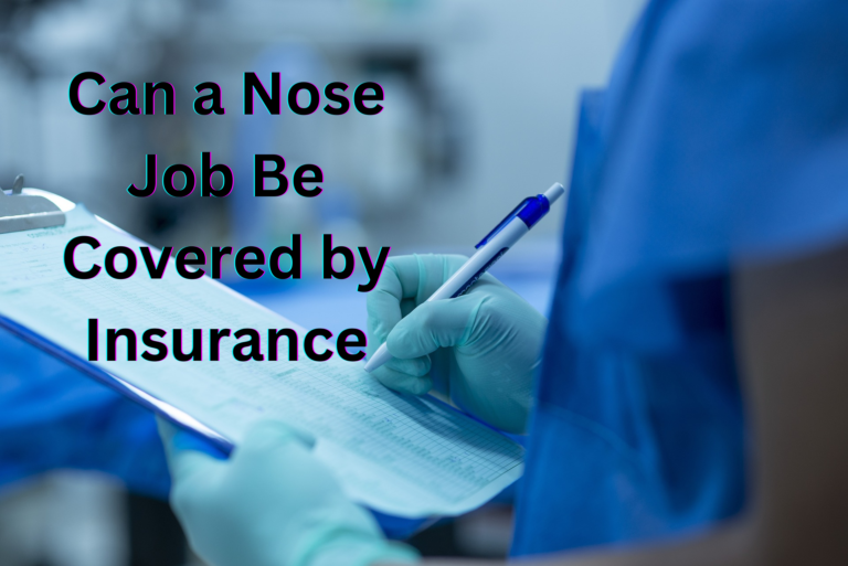 Can a Nose Job Be Covered by Insurance