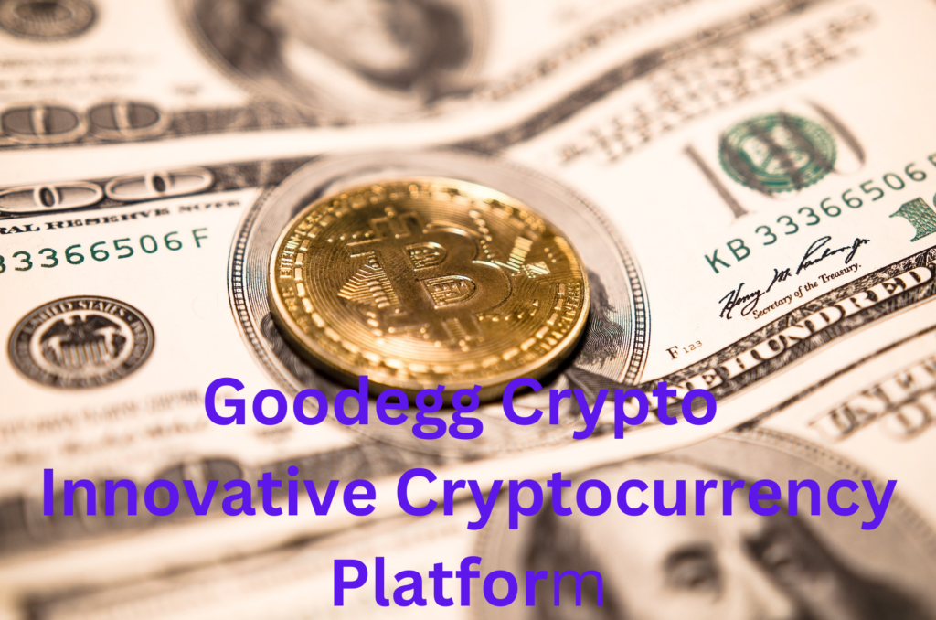 Goodegg Crypto A Comprehensive Look at the Innovative Cryptocurrency Platform